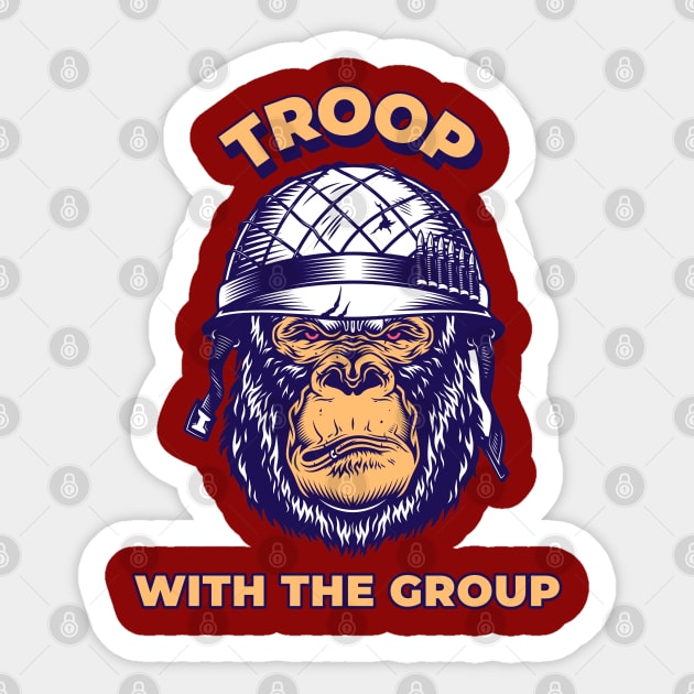 Troop With The Group Sticker by OldTony